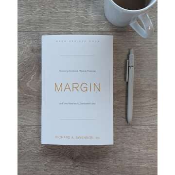Margin: Restoring Emotional, Physical, Financial, and Time Reserves to Overloaded Lives