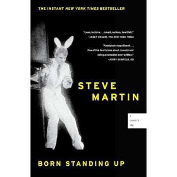 Born Standing Up: A Comic's Life by Steve Martin - An Inspiring Memoir About Comedy and Courage