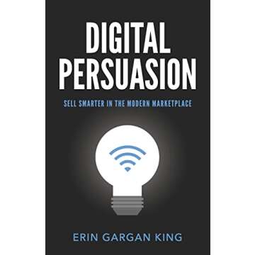 Digital Persuasion: Sell Smarter in the Modern Marketplace