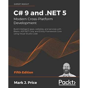 C# 9 and .NET 5 - Modern Cross-Platform Development: Build intelligent apps, websites, and services ...
