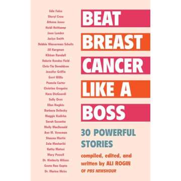 Beat Breast Cancer Like a Boss: 30 Powerful Stories