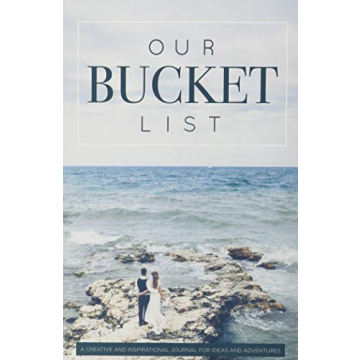 Our Bucket List: A Creative and Inspirational Journal for Ideas and Adventures for Couples