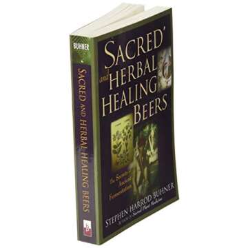Sacred and Herbal Healing Beers: The Secrets of Ancient Fermentation