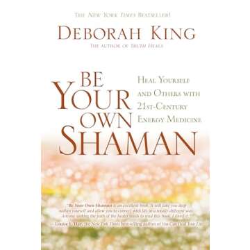 Be Your Own Shaman: Heal Yourself and Others with 21st-Century Energy Medicine