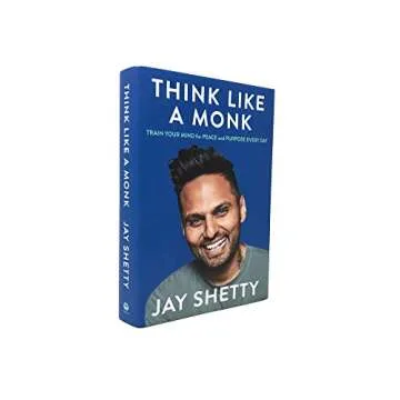 Think Like a Monk: The secret of how to harness the power of positivity and be happy now