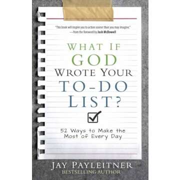 What If God Wrote Your To-Do List?: 52 Ways to Make the Most of Every Day
