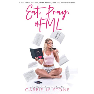 Eat, Pray, #FML: A Heartfelt Memoir of Healing