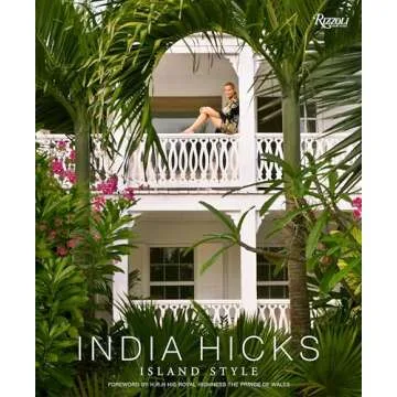 Embrace Elegance & Authenticity with India Hicks: Island Style