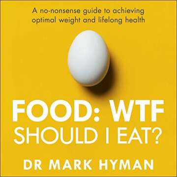 Food: WTF Should I Eat?: The No-Nonsense Guide to Achieving Optimal Weight and Lifelong Health