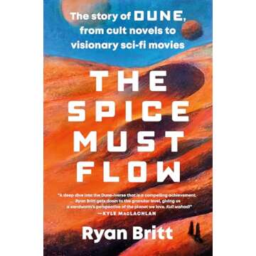 The Spice Must Flow: The Story of Dune, from Cult Novels to Visionary Sci-Fi Movies