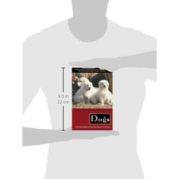 Dogs: A New Understanding of Canine Origin, Behavior and Evolution