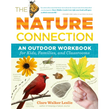 The Nature Connection: An Outdoor Workbook for Kids, Families, and Classrooms