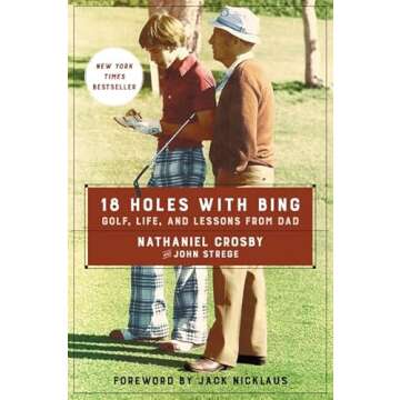 18 Holes with Bing: Golf, Life, and Lessons from Dad