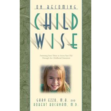 On Becoming Childwise: Parenting Your Child from 3-7 Years