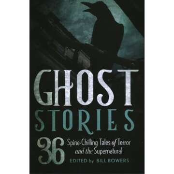 Ghost Stories: 36 Spine-Chilling Tales of Terror and the Supernatural