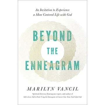 Beyond the Enneagram: An Invitation to Experience a More Centered Life with God