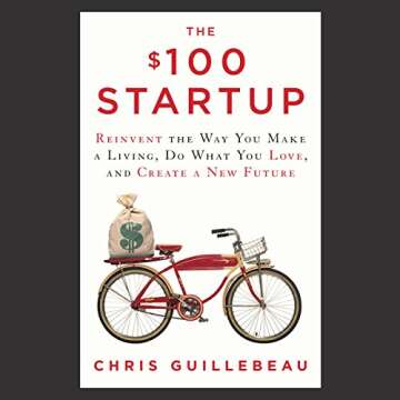 The $100 Startup: Reinvent Your Life and Business Today