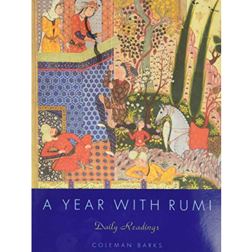 A Year with Rumi: Daily Reflections with the Timeless Poetry of Rumi, Featuring 15 Previously Unpubl...