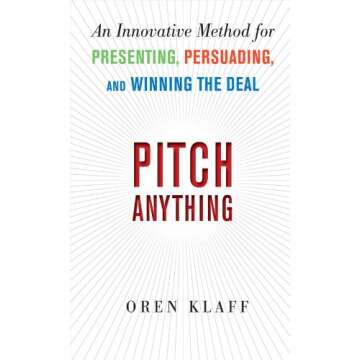 Pitch Anything: An Innovative Method for Presenting, Persuading, and Winning the Deal
