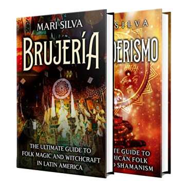 Brujeria and Curanderismo: A Guide to Latin American Folk Magic, Healing, Shamanism, and Witchcraft ...