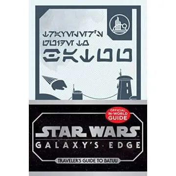 Star Wars: Galaxy's Edge: Traveler's Guide to Batuu - Discover the Secrets of Batuu