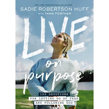 Live on Purpose: 100 Devotions for Overcoming Fear & Embracing Faith