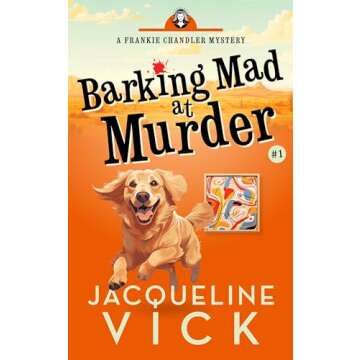Barking Mad at Murder (A Frankie Chandler Pet Psychic Mystery Book 1)