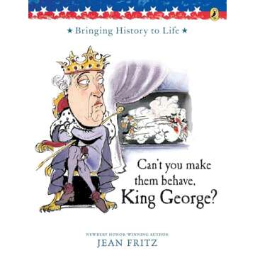Can't You Make Them Behave, King George? - A Captivating Children’s Book