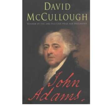 John Adams by David McCullough - A Comprehensive Biography