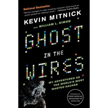 Ghost in the Wires: My Adventures as the World's Most Wanted Hacker - A Gripping Memoir