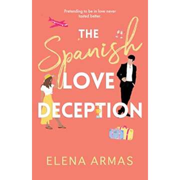 The Spanish Love Deception: A Novel (The Love Deception Series Book 1)