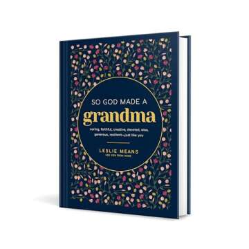 So God Made a Grandma: Caring, Faithful, Creative, Devoted, Wise, Generous, Resilient--Just like You