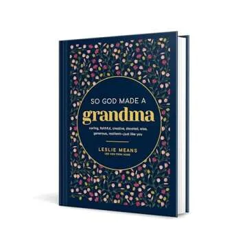 So God Made a Grandma: Caring, Faithful, Creative, Devoted, Wise, Generous, Resilient--Just like You