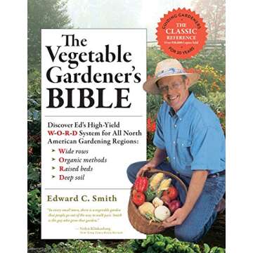 The Vegetable Gardener's Bible, 2nd Edition: Discover Ed's High-Yield W-O-R-D System for All North A...
