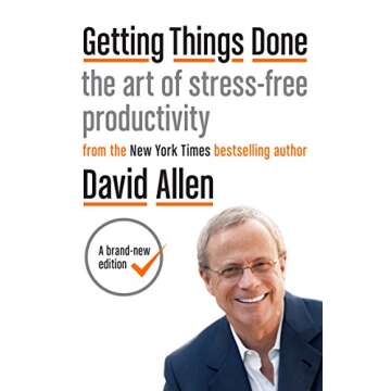 Getting Things Done: The Ultimate Productivity System for Organizing Your Life