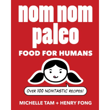 Nom Nom Paleo Cookbook for Healthy Cooking and Fun