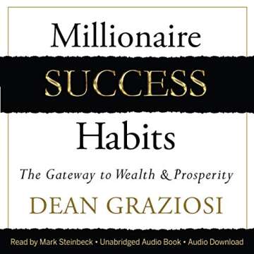 Transform Your Life with Millionaire Success Habits: Wealth & Prosperity Guide