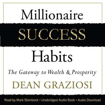 Transform Your Life with Millionaire Success Habits: Wealth & Prosperity Guide