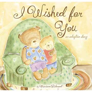 I Wished for You: An Adoption Story For Kids (Marianne Richmond)