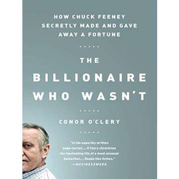 The Billionaire Who Wasn't: How Chuck Feeney Secretly Made and Gave Away a Fortune