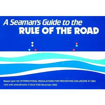 A Seaman's Guide to the Rule of the Road - Essential Maritime Reference