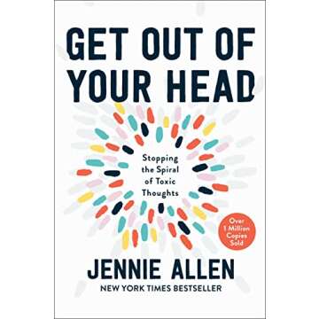 Get Out of Your Head: Stopping the Spiral of Toxic Thoughts