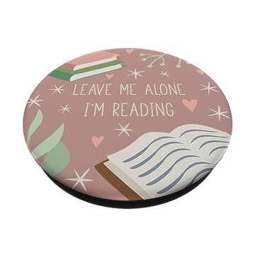 Leave Me Alone, I'm Reading - Cute Book Lover Gift PopSockets PopGrip: Swappable Grip for Phones & T...