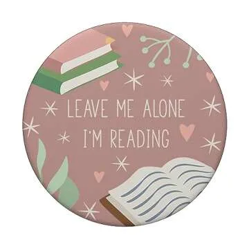 Leave Me Alone, I'm Reading - Cute Book Lover Gift PopSockets PopGrip: Swappable Grip for Phones & Tablets PopSockets Adhesive PopGrip