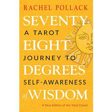 Seventy-Eight Degrees of Wisdom (Hardcover Gift Edition): A Tarot Journey to Self-Awareness