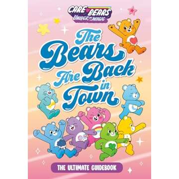 The Bears Are Back in Town: The Ultimate Guidebook (Care Bears: Unlock the Magic)