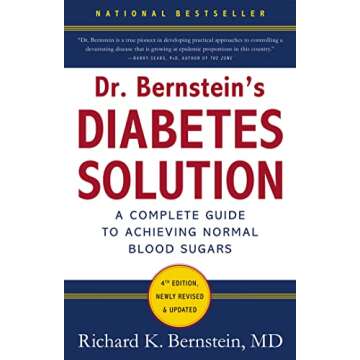 Dr. Bernstein's Diabetes Solution: The Complete Guide to Achieving Normal Blood Sugars