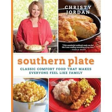 Southern Plate: Classic Comfort Food That Makes Everyone Feel Like Family