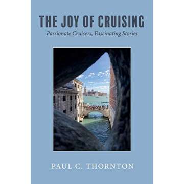 The Joy of Cruising: Passionate Cruisers, Fascinating Stories (1)