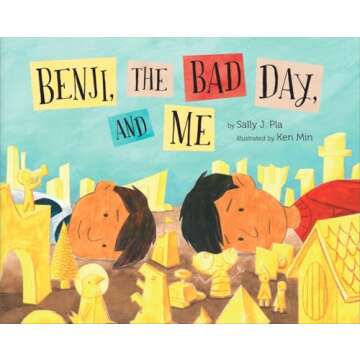 Benji, the Bad Day, and Me: A Heartwarming Children’s Book